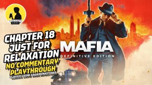 MAFIA DEFINITIVE EDITION PLAYTHROUGH CHAPTER 18 JUST FOR RELAXATION #mafia #playthrough