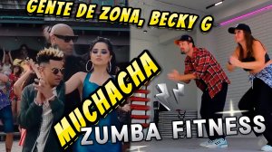 ZUMBA - Мучача Зумба Фитнес  Зажигалка Танцевальная Тренировка Music Video Gente de Zona, Becky G