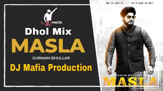 Masla Dhol Remix Gurnam Bhullar Ft. DJ Mafia Production