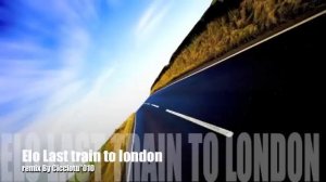 Elo Last train to London remix '010