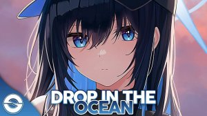 Nightcore - Drop In The Ocean (Lyrics), текст песни #Найткор #песня #аниме #Anime