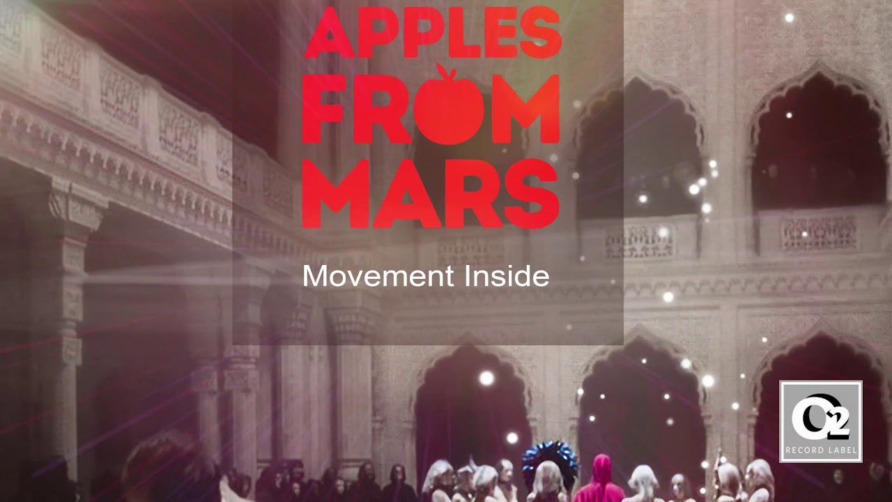 Apples From Mars  -   Movement Iinside