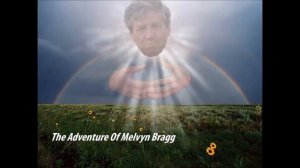 The Adventure Of Melvyn Bragg