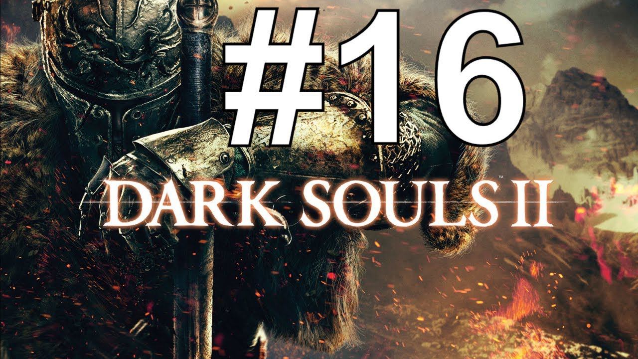 Dark Souls II Прохождение  ч16 Нг+ фармим души