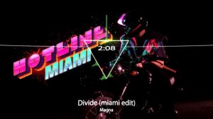Magna - Divide (Miami Edit)(Full hd 60fps visual)
