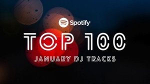 Spotify Top 100 Dj Tracks 2024-01-12