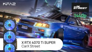 KFA2 X GeForce RTX 4070 Ti SUPER | CarX Street | 1440p (2K) разрешение