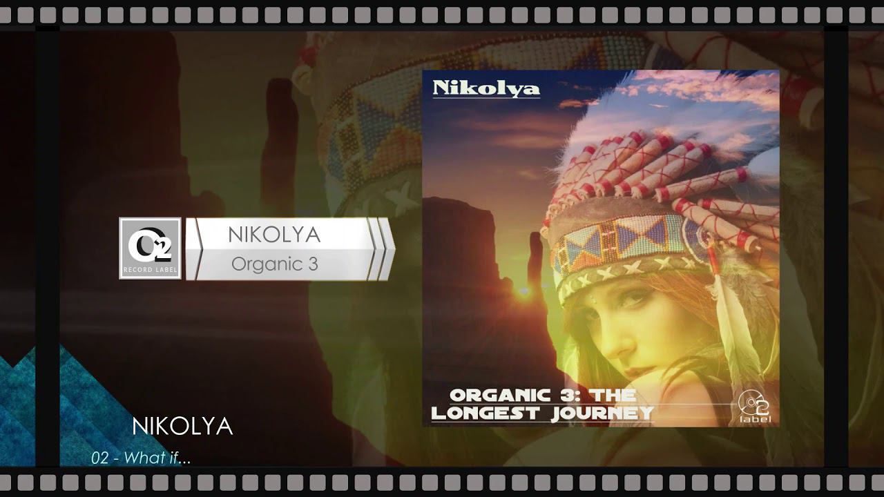 Nikolya - Organic 3: The Longest Journey (Full Album)