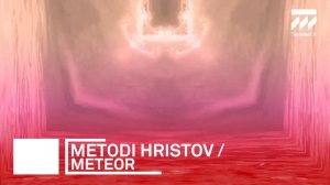 Metodi Hristov - Meteor