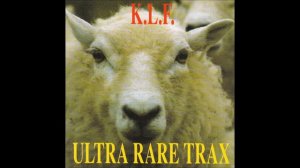 THE KLF  -  Ultra Rare Trax  ( Full Album )