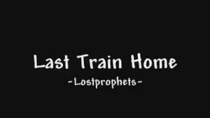 Last Train Home Lost Prophets