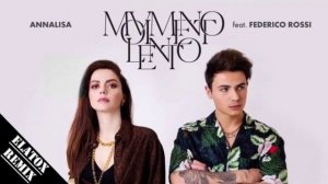 Annalisa ft. Federico Rossi - Movimento Lento (ELATOX Remix)