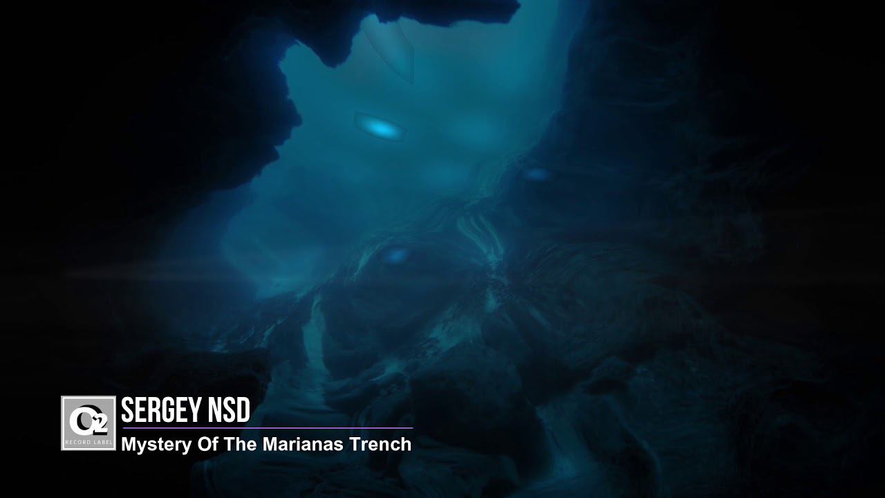 Sergey NSD-Mystery Of The Marianas Trench (O2 record label)