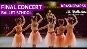 final concert ballet school LIL BALLERINE  Krasnoyarsk