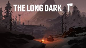 The Long Dark - СТРИМ