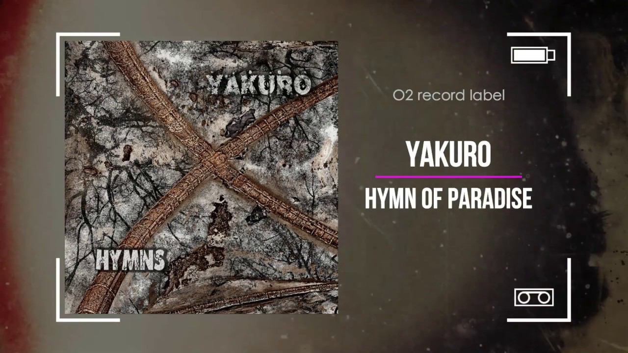 Yakuro - Hymn Of Paradise (official)