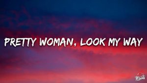 Roy Orbison - Oh, Pretty Woman (Lyrics)