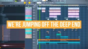 We're jumping off the deep end | Fl studio