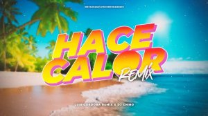 HACE CALOR REMIX - KALEB DI MASI ✘ DJ CHINO AYALA ✘ LUIS CORDOBA REMIX