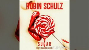Sugar  Robin Schulz feat. Francesco Yates
