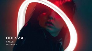 ODESZA - Falls (feat. Sasha Alex Sloan) [TCTS Remix]