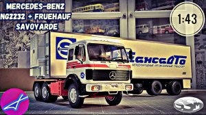 Mercedes-Benz NG2232 с полуприцепом Fruehauf Savoyarde SSM 1:43