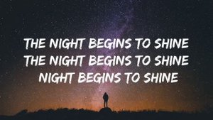 THE NIGHT BEGINS TO SHINE LYRICS | SONG BY B.E.R | WATCH NOW