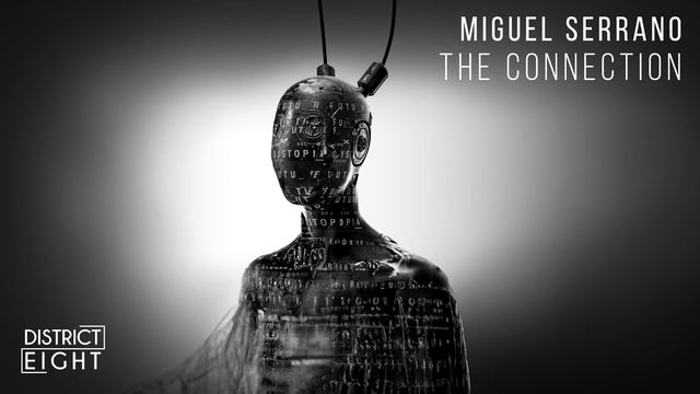 Miguel Serrano - The Connection (Original Mix) *Out on District Eight* смотреть онлайн
