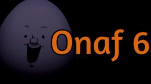 onaf 1 6am song (1-last)