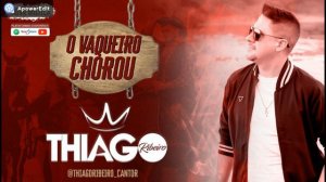 THIAGO RIBEIRO OUT e NOV (O VAQUEIRO CHOROU)