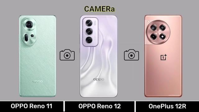 Сравнение характеристик телефонов Oppo Reno 11  и  Oppo Reno 12  и  Oneplus 12R