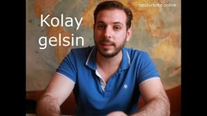 Выражение "Kolay gelsin"