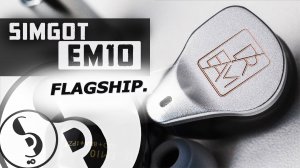SIMGOT EM10 Dream обзор наушников – Флагман мечты?
