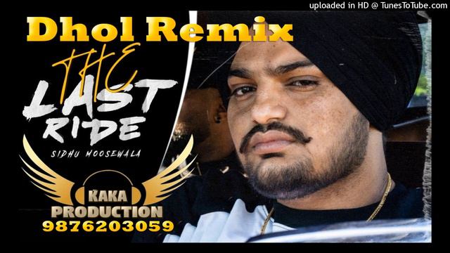 The Last Ride Dhol Remix Ver 2 Sidhu Moosewala KAKA PRODUCTION Latest Punjabi Songs 2022
