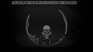 Murder time trio Vs Void time trio】- Determination to face the nightmare -phase1.5