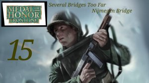 Medal of Honor Frontline HD 4. Several Bridges Too Far 4.1 Nijmegen Bridge