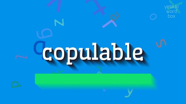 HOW TO PRONOUNCE COPULABLE? #copulable смотреть онлайн