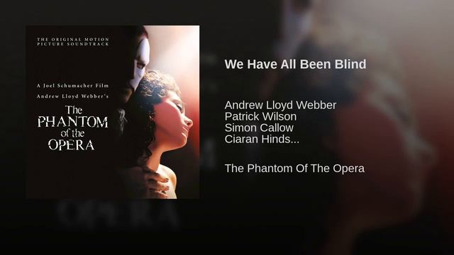 21 - We Have All Been Blind - "The Phantom Of The Opera" SOUNDTRACK смотреть онлайн