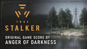 True Stalker - Original Game Score by Anger of Darkness (& Rodion Lovchev)
