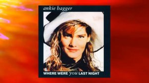 Ankie Bagger  Where Were You Last Night 1989