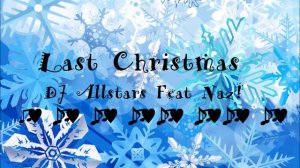 Last Christmas - DJ Allstars Feat. Naz