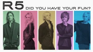 R5 - Did You Have Your Fun? (Audio Only)