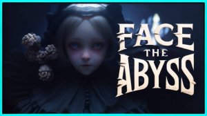 Face the Abyss ИГРАЕМ В ЭТО ВЧЕТВЕРОМ. АБУСС СТРИМ