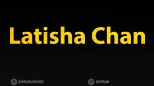 How To Pronounce Latisha Chan