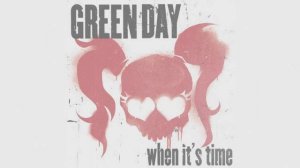 Green Day - When It's Time lyrics