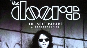 The Doors - The Soft Parade [A Retrospective]