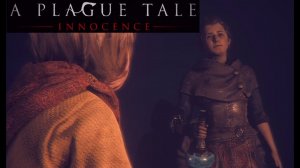 A Plague tale: Innocence (Чумная сказка: Невинность) Лекарство! Или.. //8