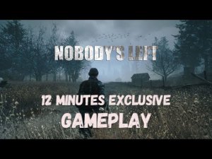 NO BODY'S LEFT 12 минут эксклюзивного геймплея [12 minutes exclusive gameplay] Новый The Last of Us?