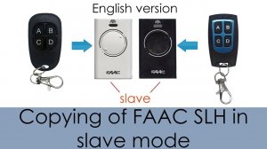 Copying of FAAC SLH in slave mode