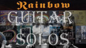Rainbow Guitar Solos